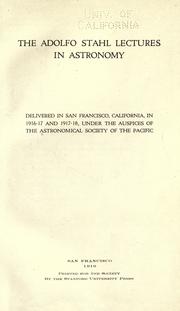 Cover of: The Adolfo Stahl lectures in astronomy: delivered in San Francisco, California, in 1916-17 and 1917-18