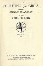 Scouting for girls by Girl Scouts of the United States of America., Josephine Dodge Daskam Bacon, Girl Scouts of the United States of America, Girl Scouts of the United States of Amer, Girl Scouts Of The United States Of Amer