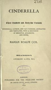 Cover of: Cinderella by abstracted and tabulated, with a discussion of mediaeval analogues, and notes, by Marian Roalfe Cox ; with an introduction by Andrew Lang.