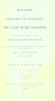 Cover of: History of the discovery and settlement of the valley of the Mississippi: by the three great European powers, Spain, France, and Great Britain, and the subsequent occupation, settlement and extension of civil government by the United States until the year 1846.