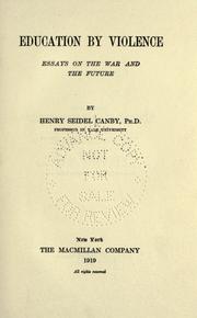 Cover of: Education by violence by Henry Seidel Canby