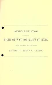 Cover of: Amended regulations concerning right of way for railway lines with telegraph and telephone through Indian lands.