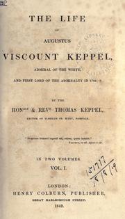 The life of Augustus, viscount Keppel, admiral of the White, and first Lord of the Admiralty in 1782-3 by Thomas Robert Keppel