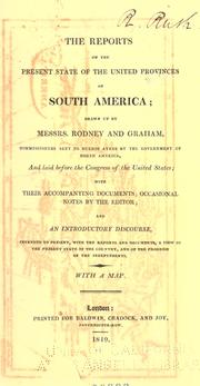 Cover of: The reports on the present state of the united provinces of South America by United States. President (1817-1825 : Monroe)