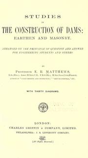 Cover of: Studies in the construction of dams: earthen and masonry. by Ernest Romney Matthews