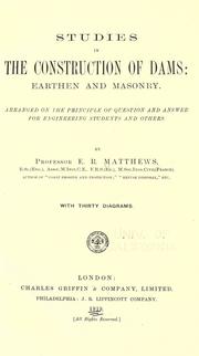 Cover of: Studies in the construction of dams: earthen and masonry.: Arr. on the principle of question and answer for engineering students and others.