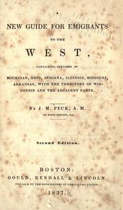 Cover of: A new guide for emigrants to the West: containing sketches of Michigan, Ohio, Indiana, Illinois, Missouri, Arkansas, with the territory of Wisconsin, and the adjacent parts
