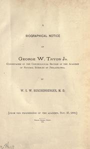Cover of: A biographical notice of George W. Tryon, Jr., conservator of the Conchological Section of the Academy of Natural Sciences of Philadelphia.