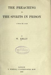 Cover of: Preaching to the spirits in prison, I Peter, 3:18-20. by William Kelly