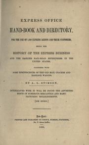 Cover of: Express office hand-book and directory, for the use of 1,200 express agents and their customers: being the history of the express business and the earlier rail-road enterprises in the United States, together with some reminiscences of the old mail coaches and baggage wagons