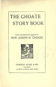 Cover of: The Choate story book: with a biographical sketch of Hon. Joseph H. Choate.