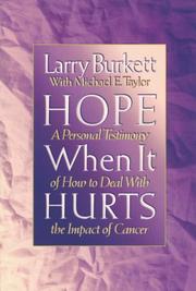 Cover of: Hope when it hurts: a personal testimony of how to deal with the impact of cancer