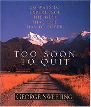 Cover of: Too Soon to Quit: 50 Ways to Experience the Best that Life has to Offer