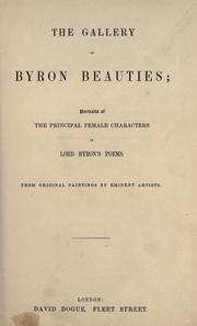 Cover of: The gallery of Byron beauties: portraits of the principal female characters in Lord Byron's poems.  From original paintings by eminent artists.