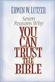 Cover of: Seven Reasons Why You Can Trust the Bible by Erwin W. Lutzer