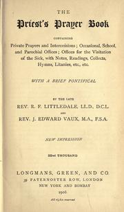 Cover of: The Priest's prayer book by by the late Rev. R.F. Littledale, and Rev. J. Edward Vaux.