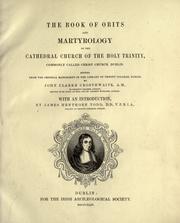 The book of obits and martyrology of the Cathedral Church of the Holy Trinity, commonly called Christ Church, Dublin by Cathedral Church of the Holy Trinity (Dublin, Ireland).