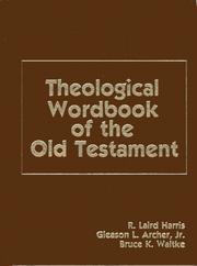 Cover of: Theological wordbook of the Old Testament by R. Laird Harris, Gleason L. Archer, Bruce K. Waltke