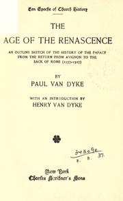 Cover of: The age of the Renaissance: an outline sketch of the history of the papacy from the return from Avignon to the sack of Rome (1377-1527)