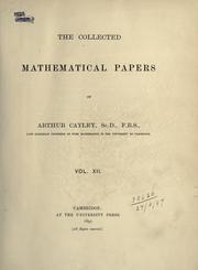 Cover of: The collected mathematical papers of Arthur Cayley. by Arthur Cayley, Arthur Cayley