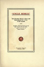 Cover of: "Uncle Remus," Joel Chandler Harris as seen and remembered by a few of his friends: including a memorial sermon by the Rev. James W. Lee, D.D., and a poem by Frank Stanton.