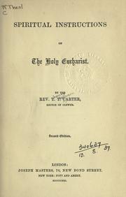 Cover of: Spiritual instructions on the Holy Eucharist. by Thomas Thellusson Carter, Thomas Thellusson Carter