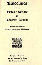 Cover of: Lincolnics: familiar sayings of Abraham Lincoln