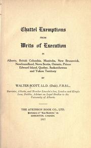 Cover of: Chattel exemptions from writs of execution in Alberta, British Columbia, Manitoba, New Brunswick, Newfoundland, Nova Scotia, Ontario, Prince Edward Island, Quebec, Saskatchewan and Yukon Territory