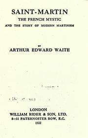 Cover of: Saint-Martin, the French mystic, and the story of modern Martinism, by Arthur Edward Waite