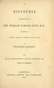 Cover of: A discourse in commemoration of Rev. William Parsons Lunt, D.D.: delivered at Quincy, Mass., on Sunday, June 7, 1857