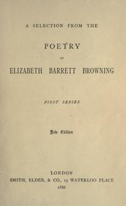 Cover of: A selection from the poetry of Elizabeth Barrett Browning. by Elizabeth Barrett Browning, Elizabeth Barrett Browning