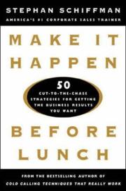 Cover of: Make It Happen Before Lunch by Stephan Schiffman
