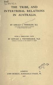 Cover of: The tribe, and intertribal relations in Australia by G. C. Wheeler