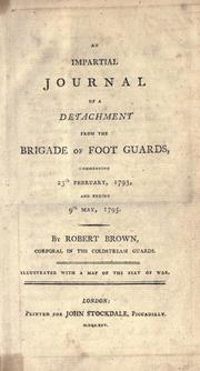 Cover of: An impartial journal of a detachment from the Brigade of Foot Guards: commencing 25th February, 1793, and ending 9th May, 1795
