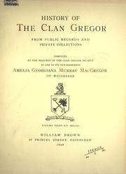 Cover of: History of the clan Gregor, from public records and private collections by Amelia Georgiana Murray MacGregor