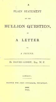 Cover of: A plain statement of the bullion question in a letter to a friend