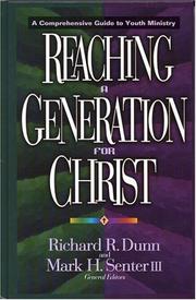 Cover of: Reaching a generation for Christ: a comprehensive guide to youth ministry