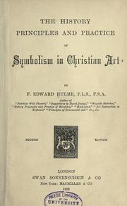 Cover of: The history, principles and practice of symbolism in Christian art by F. Edward Hulme, F. Edward Hulme