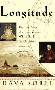 Cover of: Longitude: the true story of a lone genius who solved the greatest scientific problem of his time