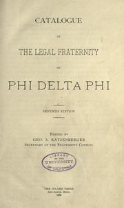 Cover of: Catalogue of the legal fraternity of Phi Delta Phi by Phi Delta Phi.