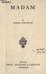 Cover of: Madam. by Ethel Sidgwick, Ethel Sidgwick