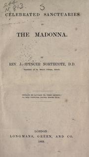 Cover of: Celebrated sanctuaries of the Madonna by J. Spencer Northcote