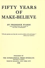 Fifty years of make-believe by Warde, Frederick B.