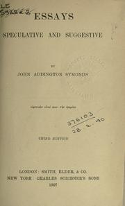 Cover of: Essays, speculative and suggestive by John Addington Symonds