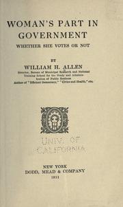 Cover of: Woman's part in government, whether she votes or not by Allen, William H.