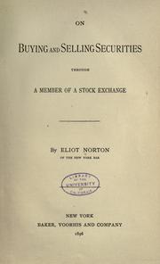 On buying and selling securities through a member of a stock exchange by Norton, Eliot.