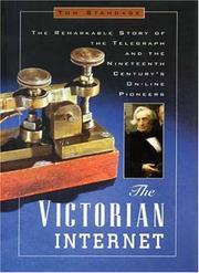 Cover of: The Victorian Internet: the remarkable story of the telegraph and the nineteenth century's on-line pioneers