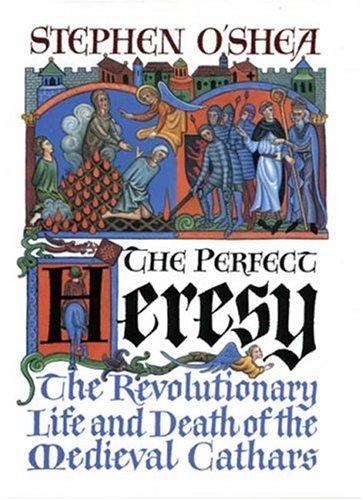 The Perfect Heresy by Stephen O'Shea