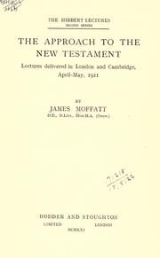 Cover of: The approach to the New Testament by James Moffatt, James Moffatt