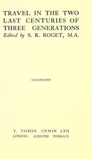 Cover of: Travel in the two last centuries of three generations by Samuel Romilly Roget, Samuel Romilly Roget